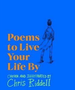 Poems to Live Your Life By - Chris Riddell - 9781509814381