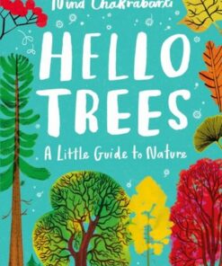Little Guides to Nature: Hello Trees - Nina Chakrabarti - 9781510230477