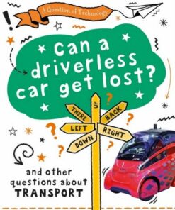 A Question of Technology: Can a driverless car get lost? - Clive Gifford - 9781526319951