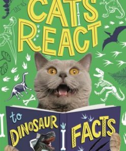 Cats React to Dinosaur Facts - Izzi Howell - 9781526322265