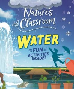 Nature's Classroom: Water - Izzi Howell - 9781526322630