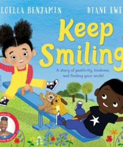 Keep Smiling: A story of positivity and kindness from national treasure Dame Floella Benjamin - Floella Benjamin - 9781529095487