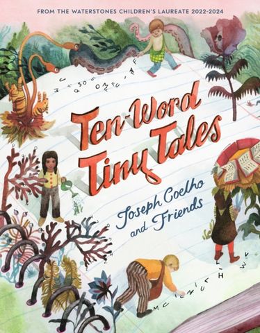 Ten-Word Tiny Tales - Joseph Coelho - 9781529502688