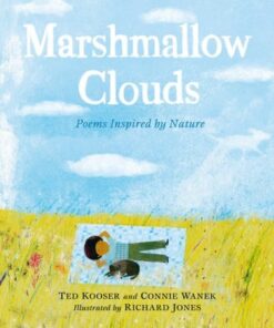 Marshmallow Clouds: Poems Inspired by Nature - Ted Kooser - 9781529507072