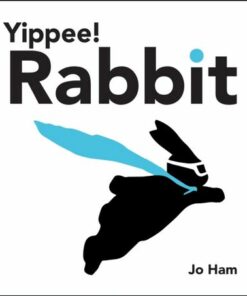 Yippee! Rabbit - Jo Ham - 9781529509106