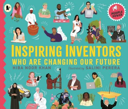 Inspiring Inventors Who Are Changing Our Future: People Power series - Hiba Noor Khan - 9781529515121