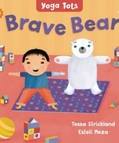Yoga Tots: Brave Bear - Tessa Strickland - 9781646864911