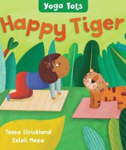 Yoga Tots: Happy Tiger - Tessa Strickland - 9781646864928