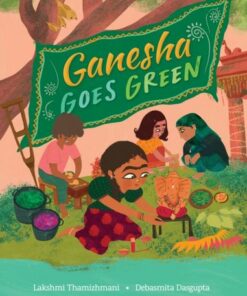Ganesha Goes Green - Lakshmi Thamizhmani - 9781646869985