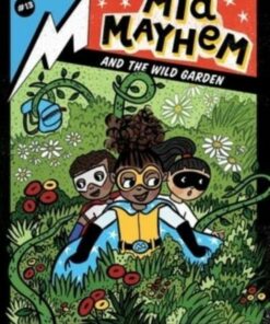 Mia Mayhem and the Wild Garden - Kara West - 9781665917247