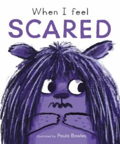 When I Feel Scared - Paula Bowles - 9781786287458
