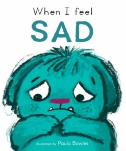 When I Feel Sad - Paula Bowles - 9781786287472