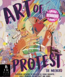 Art of Protest: What a Revolution Looks Like - De Nichols - 9781787418240