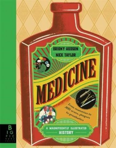 Medicine: A Magnificently Illustrated History - Nick Taylor - 9781787419377