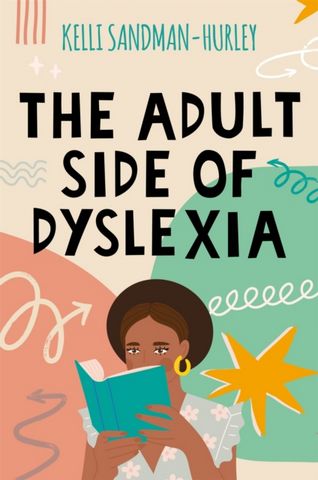 The Adult Side of Dyslexia - Kelli Sandman-Hurley - 9781787754751