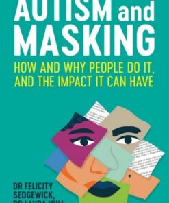 Autism and Masking: How and Why People Do It