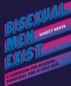 Bisexual Men Exist: A Handbook for Bisexual