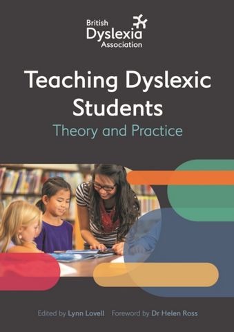 The British Dyslexia Association - Teaching Dyslexic Students: Theory and Practice - British Dyslexia Association - 9781787757455