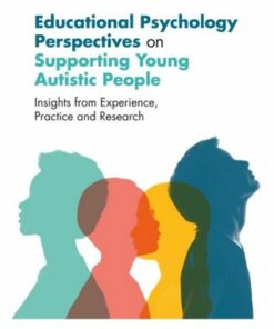 Educational Psychology Perspectives on Supporting Young Autistic People: Insights from Experience