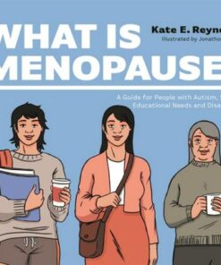What Is Menopause?: A Guide for People with Autism
