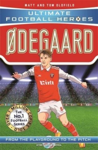 UFH: Odegaard 61 Odegaard (Ultimate Football Heroes - the No.1 football series): Collect them all! - Matt & Tom Oldfield - 9781789464870
