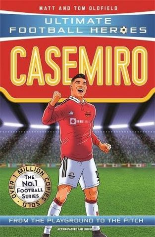 UFH: Casemiro 32 Casemiro (Ultimate Football Heroes) - Collect Them All! - Matt & Tom Oldfield - 9781789464900