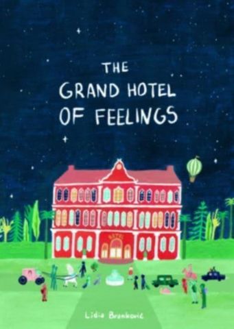 The Grand Hotel of Feelings - Lidia Brankovic - 9781800660410