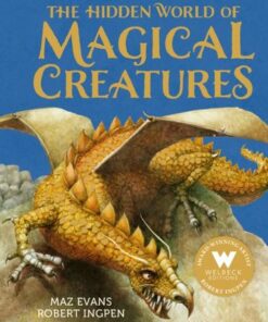 The Hidden World of Magical Creatures - Maz Evans - 9781803381169