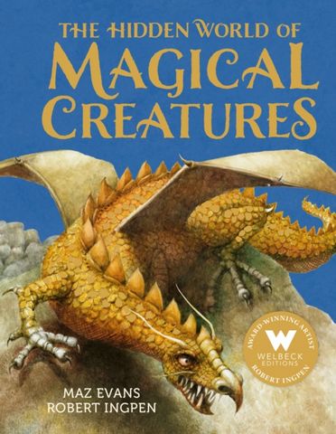 The Hidden World of Magical Creatures - Maz Evans - 9781803381169