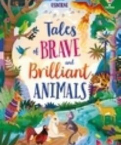 Tales of Brave and Brilliant Animals - Susanna Davidson - 9781803706597