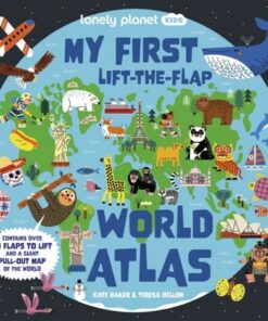 Lonely Planet Kids My First Lift-the-Flap World Atlas - Lonely Planet Kids - 9781838699925