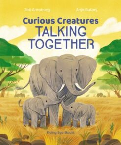 Curious Creatures Talking Together - Zoe Armstrong - 9781838740351