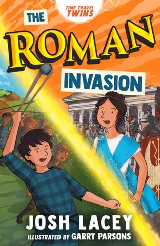 Time Travel Twins: The Roman Invasion 2 Time Travel Twins: The Roman Invasion - Josh Lacey - 9781839133343