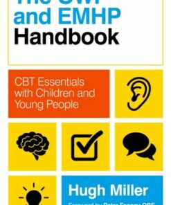 The CWP and EMHP Handbook: CBT Essentials with Children and Young People - Hugh Miller - 9781839971518