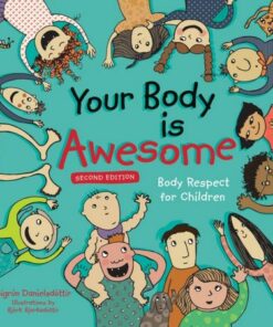 Your Body is Awesome (2nd edition): Body Respect for Children - Sigrun Danielsdottir - 9781839975332
