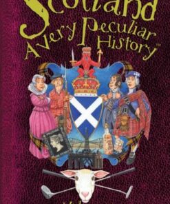Scotland: A Very Peculiar History - Fiona MacDonald - 9781906714796