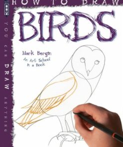 How To Draw Birds - Mark Bergin - 9781909645530