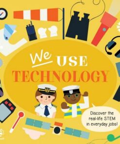 We Use Technology Board Book: Discover the Real-Life Stem in Everyday Jobs! - Kim Hankinson - 9781913918804