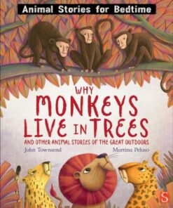 Why Monkeys Live In Trees and Other Animal Stories of the Great Outdoors - John Townsend - 9781913971601
