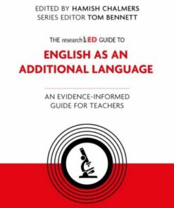The researchED Guide to English as an Additional Language: An evidence-informed guide for teachers - Hamish Chalmers - 9781915261342