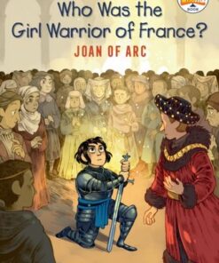 Who Was the Girl Warrior of France?: Joan of Arc: A Who HQ Graphic Novel - Sarah Winifred Searle - 9780593224403