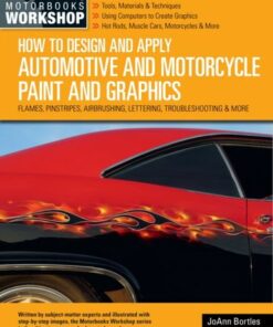 How to Design and Apply Automotive and Motorcycle Paint and Graphics: Flames
