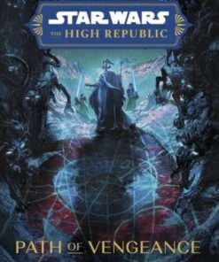 Star Wars: The High Republic: Path Of Vengeance - Cavan Scott - 9781368082884