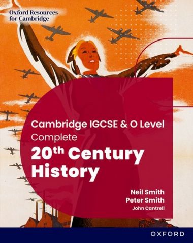 Cambridge IGCSE & O Level Complete 20th Century History: Student Book Third Edition - Neil Smith - 9781382045223