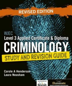 WJEC Level 3 Applied Certificate & Diploma Criminology: Study and Revision Guide - Revised Edition - Laura Neasham - 9781398388000