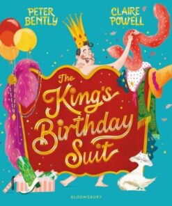 The King's Birthday Suit - Peter Bently - 9781408860144