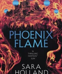 Phoenix Flame - Sara Holland - 9781526621559