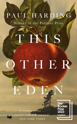 This Other Eden: Longlisted for The Booker Prize 2023 - Paul Harding - 9781529152548