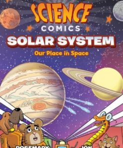 Science Comics: Solar System: Our Place in Space - Rosemary Mosco - 9781626721418