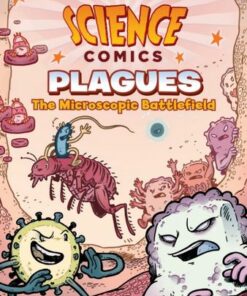 Science Comics: Plagues: The Microscopic Battlefield - Falynn Koch - 9781626727526